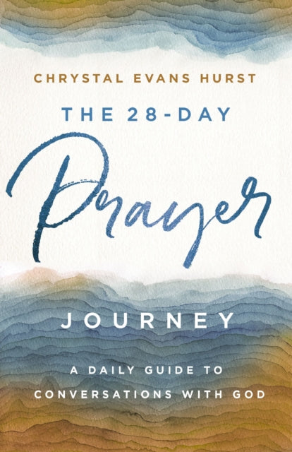 Book cover of: 28-Day Prayer Journey. By: Chrystal Evans Hurst