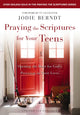 Book cover of: Praying the Scriptures for Your Teens. By: Jodie Berndt