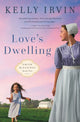 Book cover of: Love's Dwelling. By: Kelly Irvin