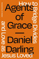 Book cover of: Agents of Grace. By: Daniel Darling