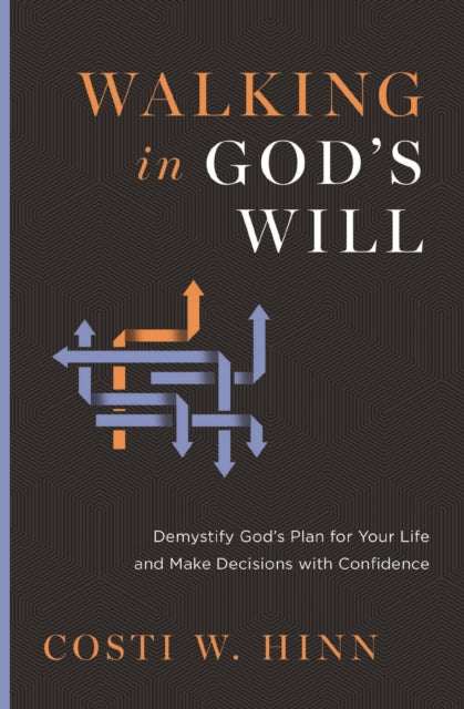 Book cover of: Walking in God's Will. By: Costi W. Hinn