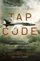 Tap Code, The Epic Survival Tale of a Vietnam POW and the Secret Code That Changed Everything 9780310370116 Carlyle S. Harris