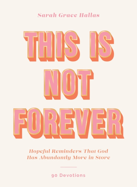 Book cover of: This Is Not Forever. By: Sarah Grace Hallas