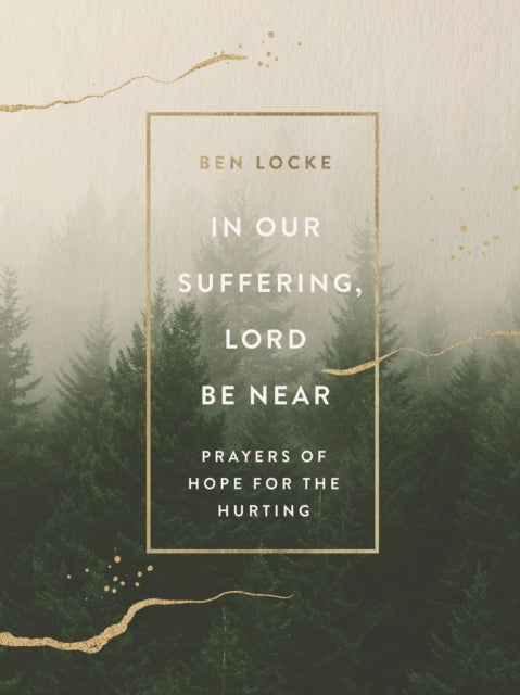 Book cover of: In Our Suffering, Lord Be Near. By: Ben Locke