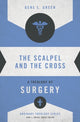 Book cover of: Scalpel and the Cross. By: Gene L. Green