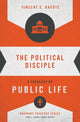Book cover of: Political Disciple. By: Vincent Bacote