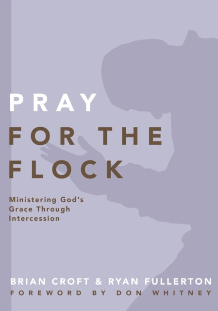 Book cover of: Pray for the Flock. By: Brian Croft