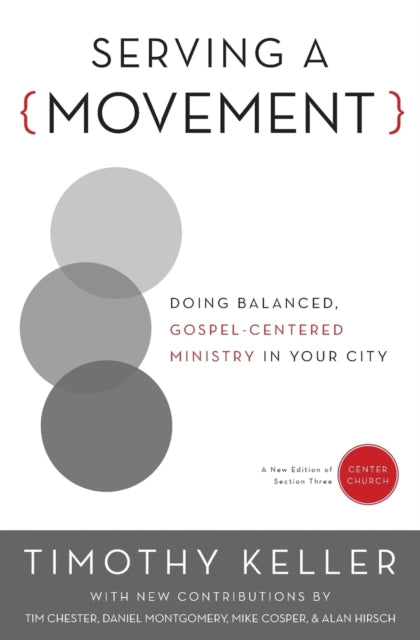 Book cover of: Serving a Movement. By: Timothy J. Keller