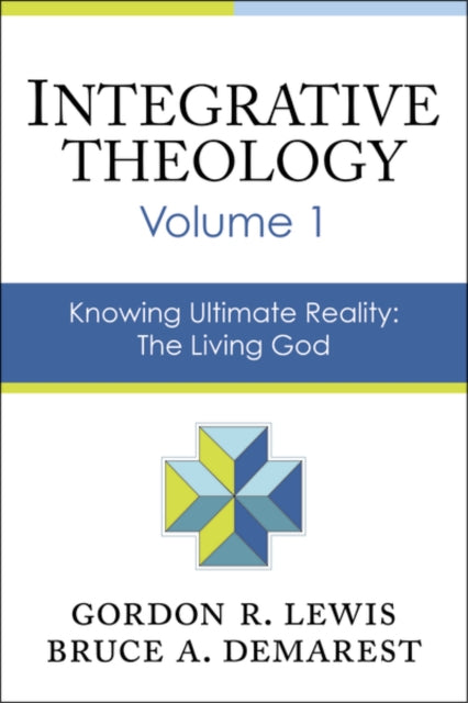 Book cover of: Integrative Theology, Volume 1. By: Gordon R. Lewis