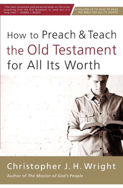 Book cover of: How to Preach and Teach the Old Testament for All Its Worth