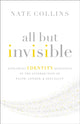 Book cover of: All But Invisible. By: Nate Collins