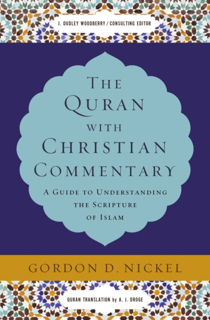 Book cover of: Quran with Christian Commentary. By: Gordon D. Nickel