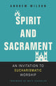 Book cover of: Spirit and Sacrament. By: Andrew Wilson