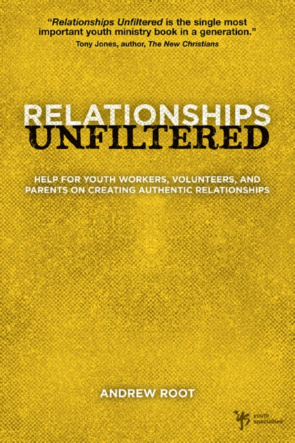 Book cover of: Relationships Unfiltered. By: Andrew Root
