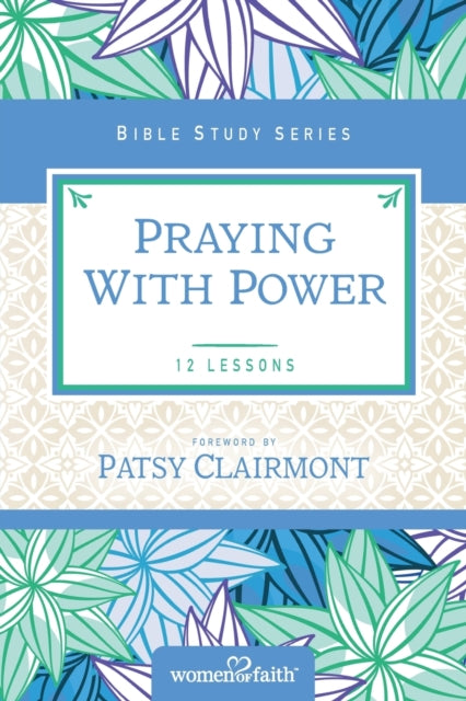 Book cover of: Praying with Power. By: Women of Women of Faith