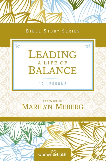 Book cover of: Leading a Life of Balance. By: Women of Women of Faith
