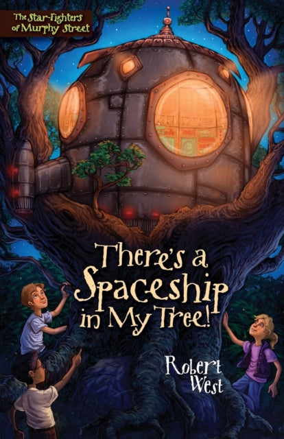 Book cover of: There's a Spaceship in My Tree!. By: Robert West