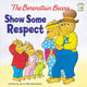Book cover of: Berenstain Bears Show Some Respect. By: Jan Berenstain