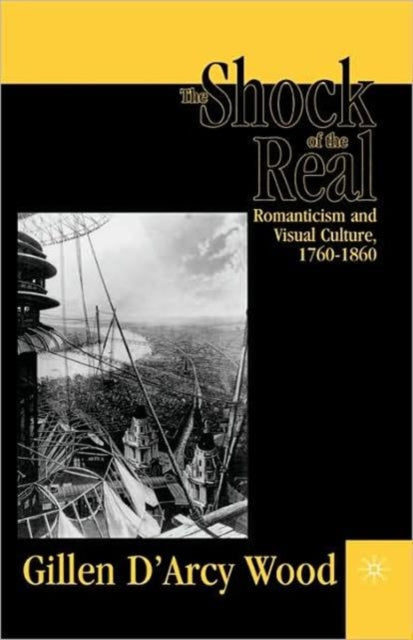 Book cover of: Shock of the Real. By: Gillen D'Arcy Wood