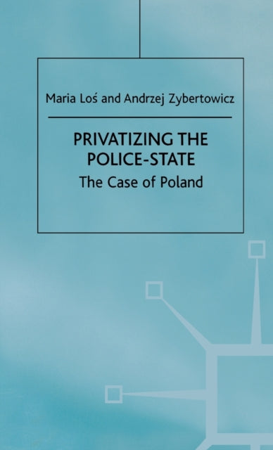 Book cover of: Privatizing the Police-State. By: Maria Los