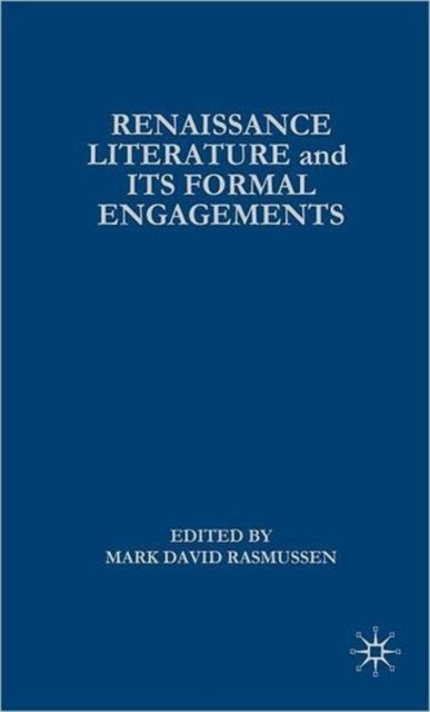 Book cover of: Renaissance Literature and its Formal Engagements