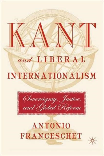 Book cover of: Kant and Liberal Internationalism. By: Antonio Franceschet