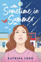 Book cover of: Sometime in Summer. By: Katrina Leno