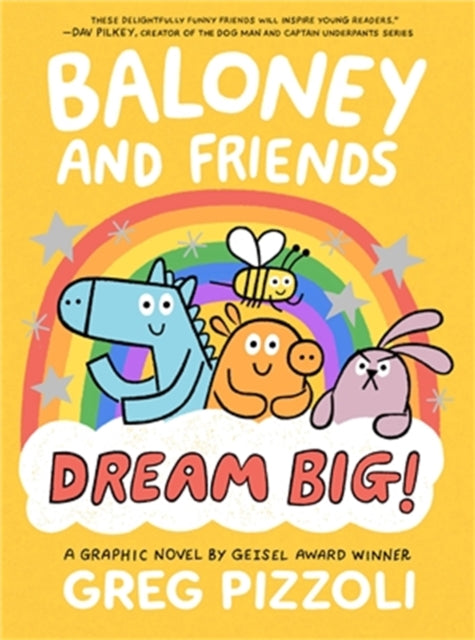 Book cover of: Baloney and Friends: Dream Big!. By: Greg Pizzoli