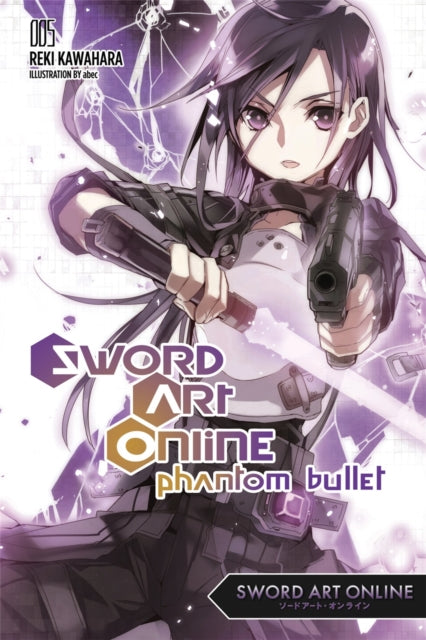 Book cover of: Sword Art Online 5: Phantom Bullet. By: Reki Kawahara