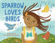 Book cover of: Sparrow Loves Birds. By: Murry Burgess