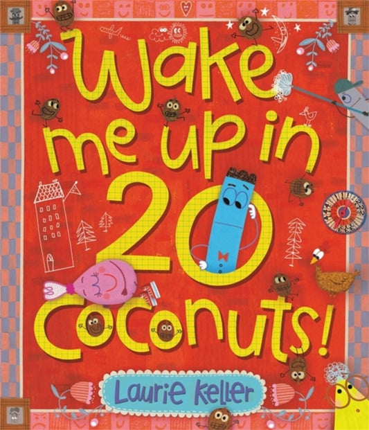 Book cover of: Wake Me Up in 20 Coconuts!. By: Laurie Keller