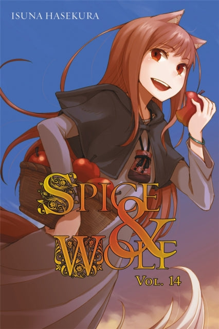 Book cover of: Spice and Wolf, Vol. 14 - Novel. By: 支倉凍砂