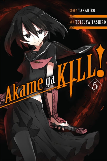 Book cover of: Akame Ga Kill!, Vol. 5. By: Takahiro