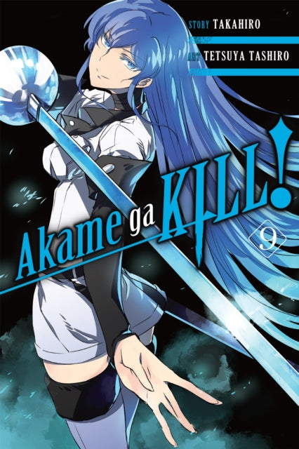 Book cover of: Akame Ga Kill!, Vol. 9. By: Takahiro