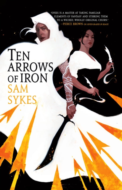 Book cover of: Ten Arrows of Iron. By: Sam Sykes