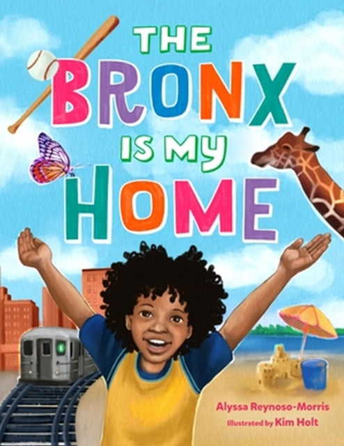 Book cover of: The Bronx Is My Home. By: Alyssa Reynoso-Morris