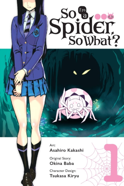 Book cover of: So I'm a Spider, So What?, Vol. 1 (manga). By: Asahiro Kakashi