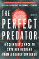 Book cover of: The Perfect Predator. By: Steffanie Strathdee