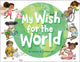 Book cover of: My Wish for the World. By: Kristine Lombardi