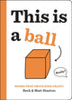 Book cover of: Books That Drive Kids CRAZY!: This is a Ball. By: Beck Stanton