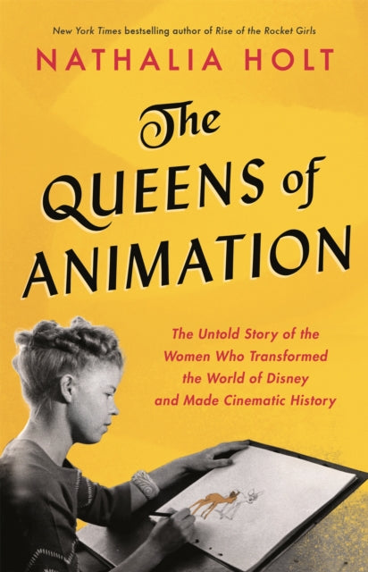 Book cover of: The Queens of Animation. By: Nathalia Holt