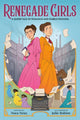 Book cover of: Renegade Girls (A Graphic Novel). By: Nora Neus