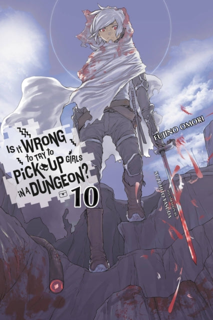 Book cover of: Is It Wrong to Try to Pick Up Girls in a Dungeon?, Vol. 10 (light novel). By: 大森藤ノ