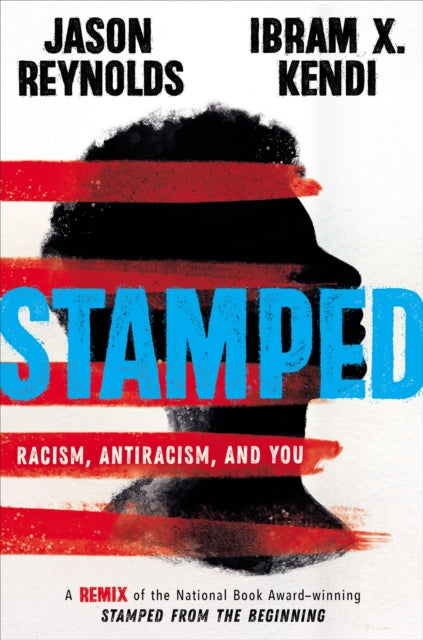 Book cover of: Stamped: Racism, Antiracism, and You