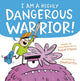 Book cover of: I Am a Highly Dangerous Warrior!