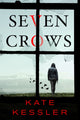 Book cover of: Seven Crows. By: Kate Kessler