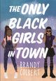 Book cover of: The Only Black Girls in Town