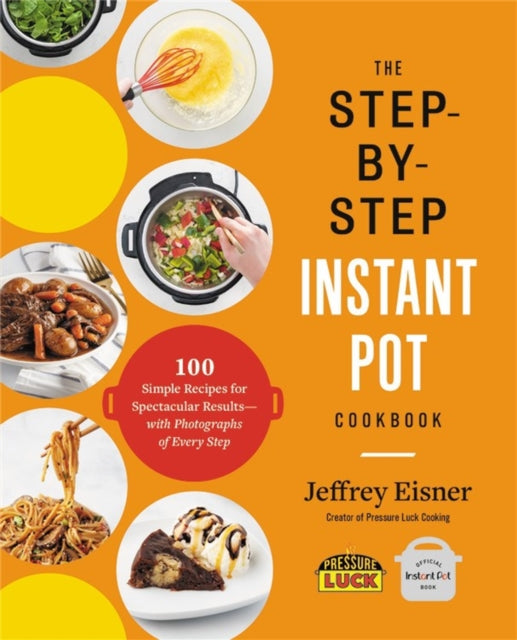 Book cover of: Step-by-Step Instant Pot Cookbook. By: Jeffrey Eisner