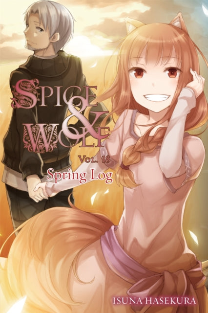 Book cover of: Spice and Wolf, Vol. 18 - Novel: Spring Log. By: 支倉凍砂