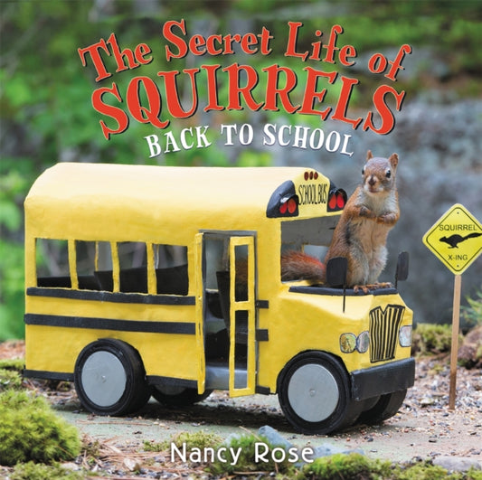 Book cover of: Secret Life of Squirrels: Back to School!. By: Nancy Rose